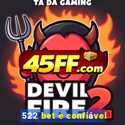 522 bet e confiável